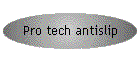 Pro tech antislip